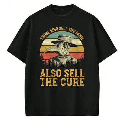Best Doctor Shirt, Funny Doctor UnisexT-Shirt/Hoodie/Sweatshirt HLT00 - Those Who Sell The Panic Also Sell The Cure Anti Government T-Shirt