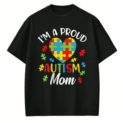 Gift for Mom Shirt, Funny Mom Unisex T-Shirt/Hoodie/Sweatshirt HLT00 - I'm A Proud Mom Autism Awareness Autistic Heart Son Daughter T-Shirt
