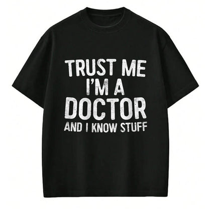 Best Doctor Shirt, Funny Doctor UnisexT-Shirt/Hoodie/Sweatshirt HLT00 - Trust Me I'm A Doctor and I Know Stuff Shirt Men Women T-Shirt