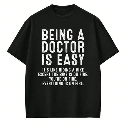 Best Doctor Shirt, Funny Doctor UnisexT-Shirt/Hoodie/Sweatshirt HLT00 - Being A Doctor Is Easy, Doctor Life Funny Doctor T-Shirt