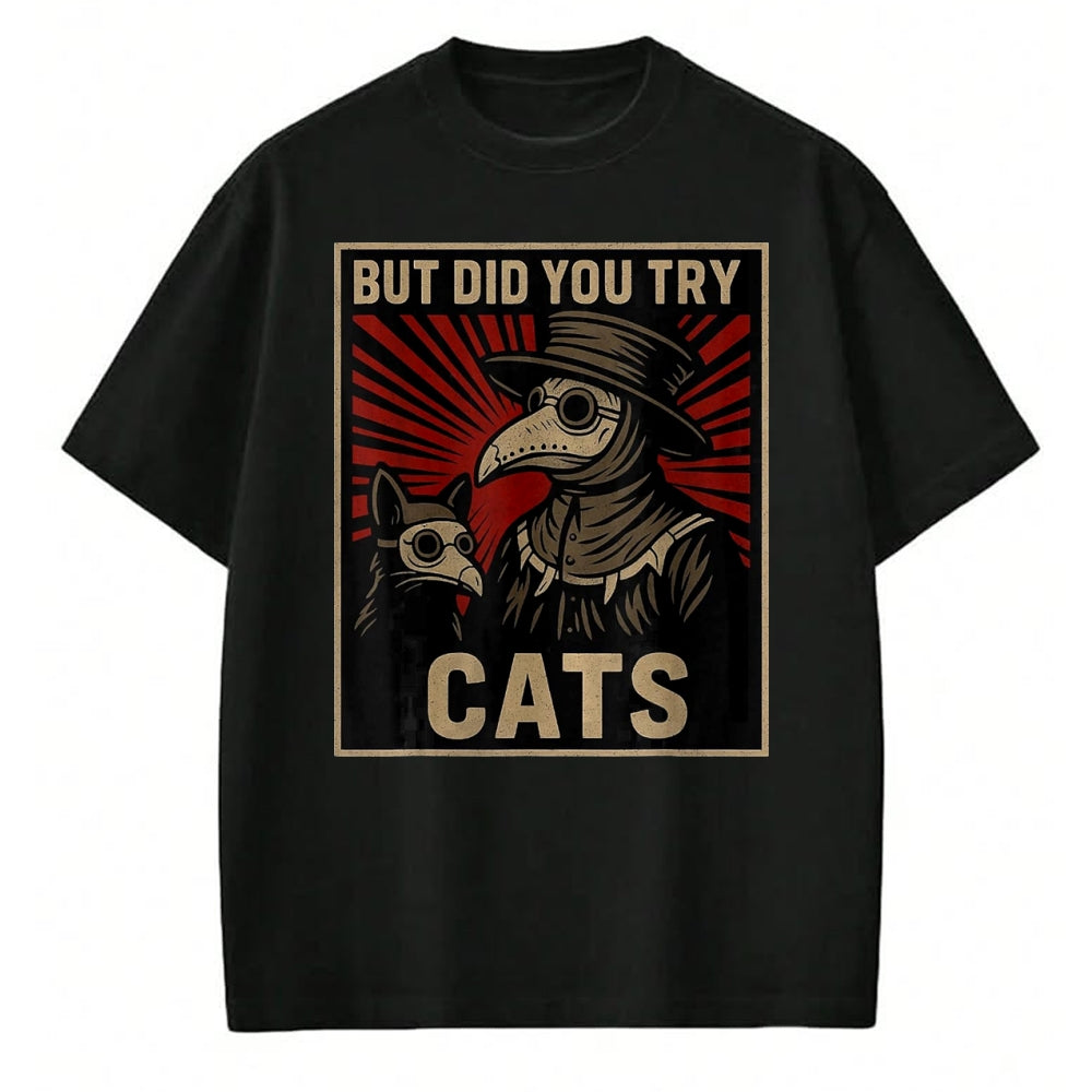 Best Doctor Shirt, Funny Doctor UnisexT-Shirt/Hoodie/Sweatshirt HLT00 - But Did You Try Cats Plague Doctor Middle Age Medicines T-Shirt, Women, Black, Large