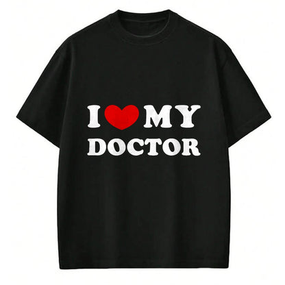 Best Doctor Shirt, Funny Doctor UnisexT-Shirt/Hoodie/Sweatshirt HLT00 - I Love My Doctor T-Shirt