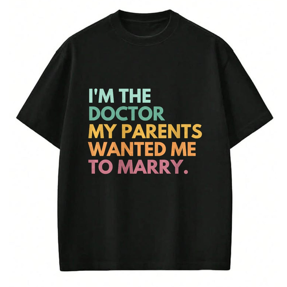 Best Doctor Shirt, Funny Doctor UnisexT-Shirt/Hoodie/Sweatshirt HLT00 - I'm The Doctor My Parents Wanted Me To Marry Premium Tri-blend T-Shirt
