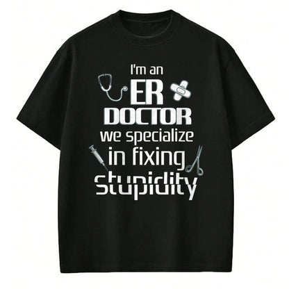Best Doctor Shirt, Funny Doctor UnisexT-Shirt/Hoodie/Sweatshirt HLT00 - ER Emergency Room Doctor Funny Resident Intern T-Shirt