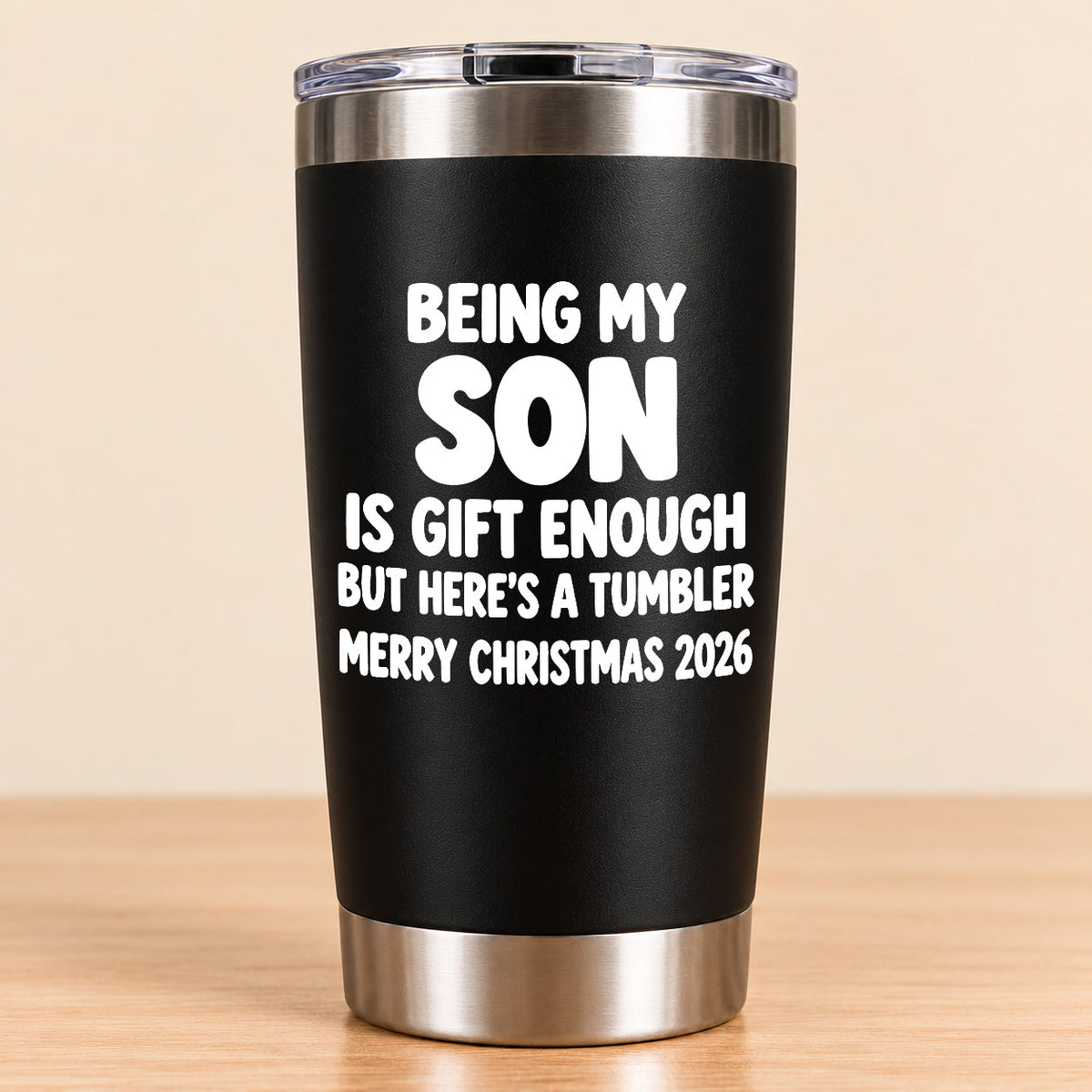 Being My Son Is Gift Enough - Gift For Son From Mom and Dad Tumbler (SKU3D2610-1046)
