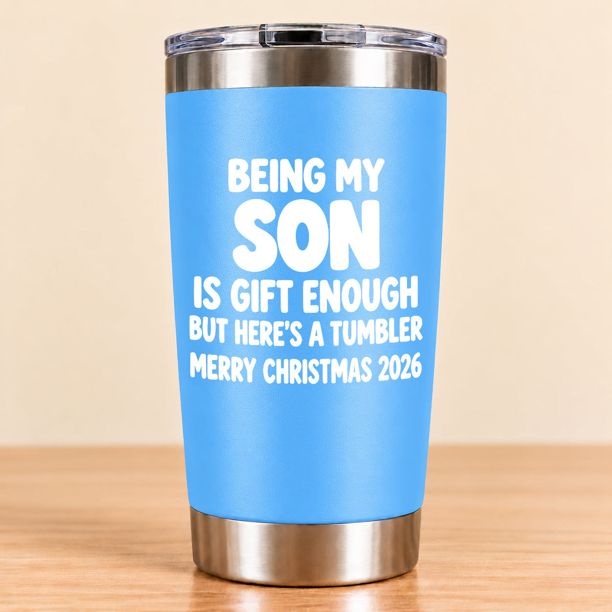 Being My Son Is Gift Enough - Gift For Son From Mom and Dad Tumbler (SKU3D2610-1046)