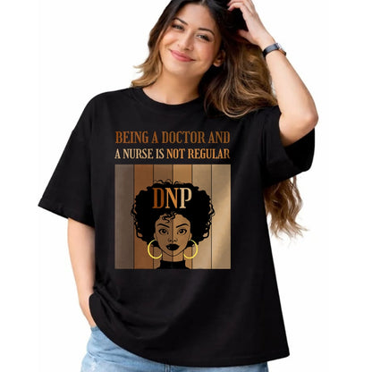 Best Doctor Shirt, Funny Doctor UnisexT-Shirt/Hoodie/Sweatshirt HLT00 - Being A Doctor And A Nurse DNP Nursing Practice Degree Afro T-Shirt