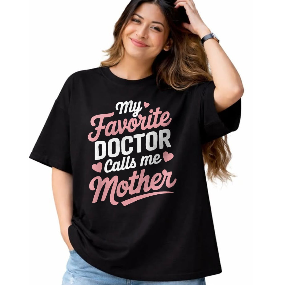 Best Doctor Shirt, Funny Doctor UnisexT-Shirt/Hoodie/Sweatshirt HLT00 - My Favorite Doctor Calls Me Mother T-Shirt
