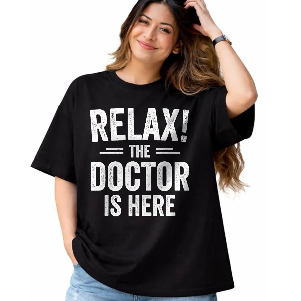 Best Doctor Shirt, Funny Doctor UnisexT-Shirt/Hoodie/Sweatshirt HLT00 - Relax The Doctor is Here T-Shirt