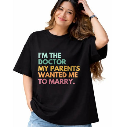 Best Doctor Shirt, Funny Doctor UnisexT-Shirt/Hoodie/Sweatshirt HLT00 - I'm The Doctor My Parents Wanted Me To Marry Premium Tri-blend T-Shirt