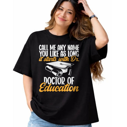 Best Doctor Shirt, Funny Doctor UnisexT-Shirt/Hoodie/Sweatshirt HLT00 - Ed.D. Doctorate Graduation Doctor of Education T-Shirt