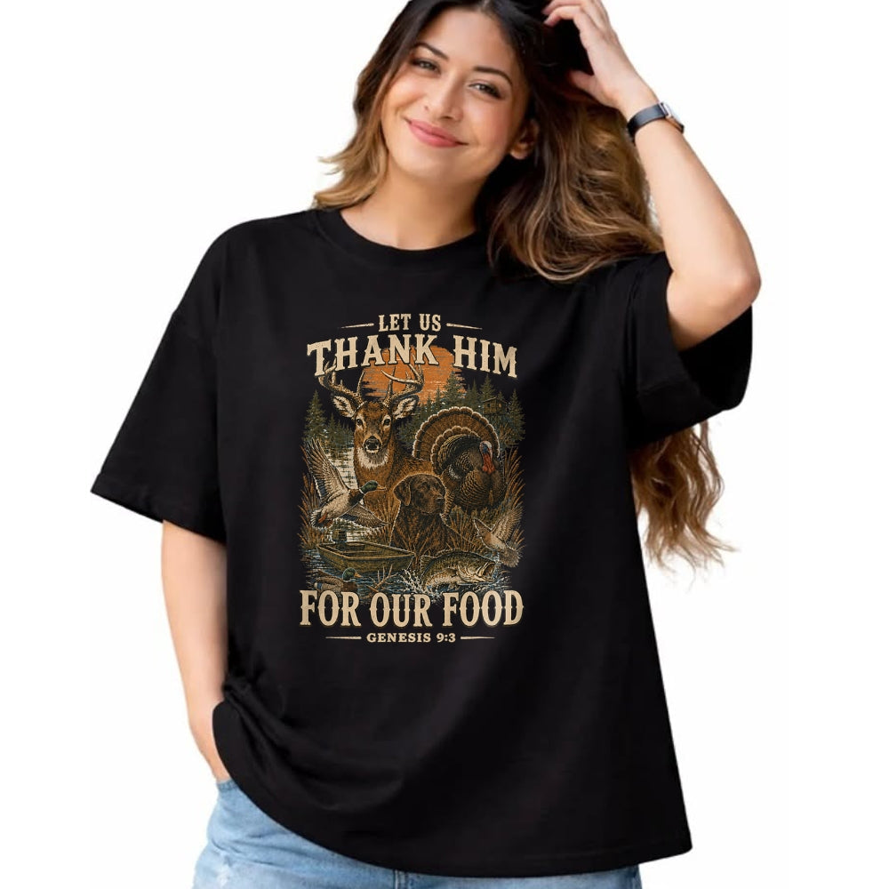 Funny Hunting Shirt, Gift For Hunting Lover Unisex T-Shirt/Hoodie/Sweatshirt HLT00 - Let Us Thank Him for Our Food Genesis 93 Christian Hunting T-Shirt