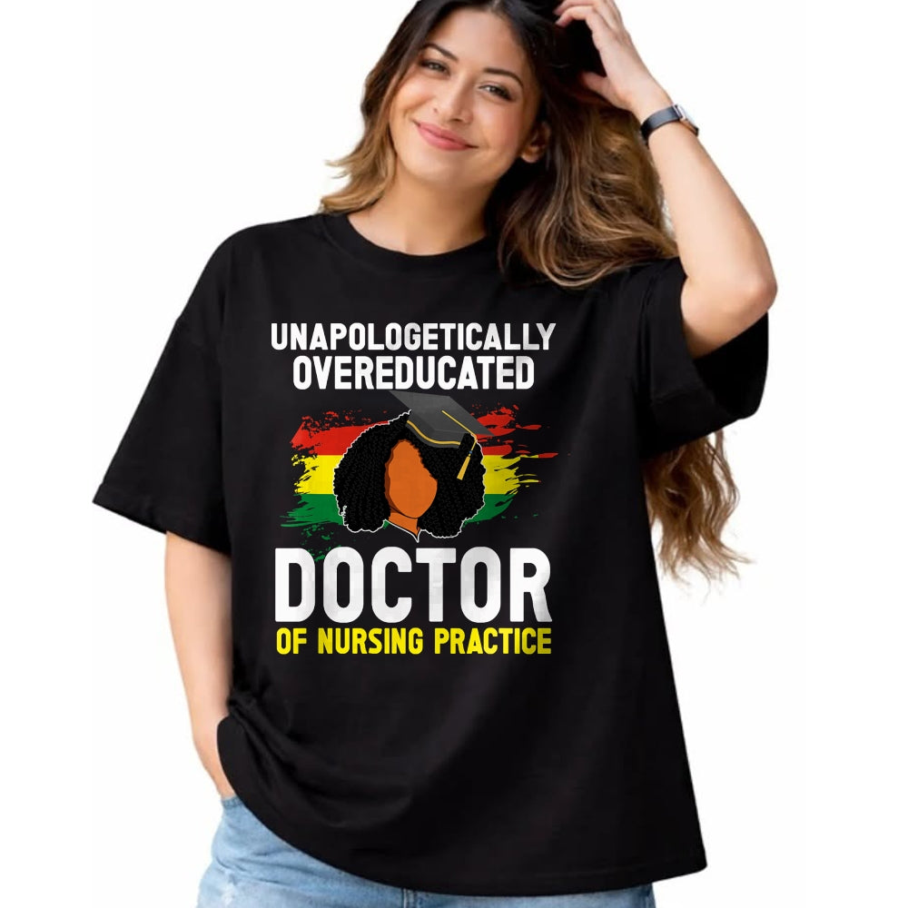 Best Doctor Shirt, Funny Doctor UnisexT-Shirt/Hoodie/Sweatshirt HLT00 - Black DNP Graduate Doctor Of Nursing Practice Graduation T-Shirt