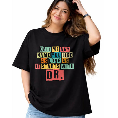 Best Doctor Shirt, Funny Doctor UnisexT-Shirt/Hoodie/Sweatshirt HLT00 - Doctorate Degree Call Me Doctor Call Me Any Name You Like Dr T-Shirt