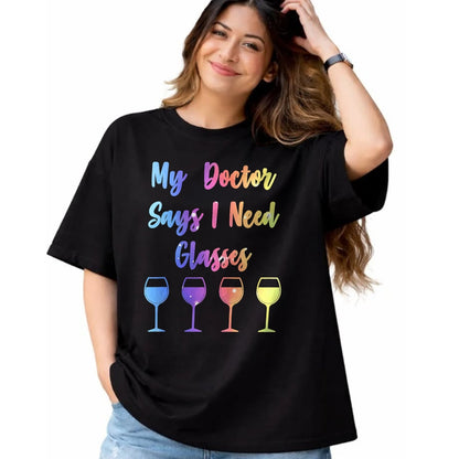 Best Doctor Shirt, Funny Doctor UnisexT-Shirt/Hoodie/Sweatshirt HLT00 - My Doctor Says I Need Glasses Funny Wine Lover T-Shirt