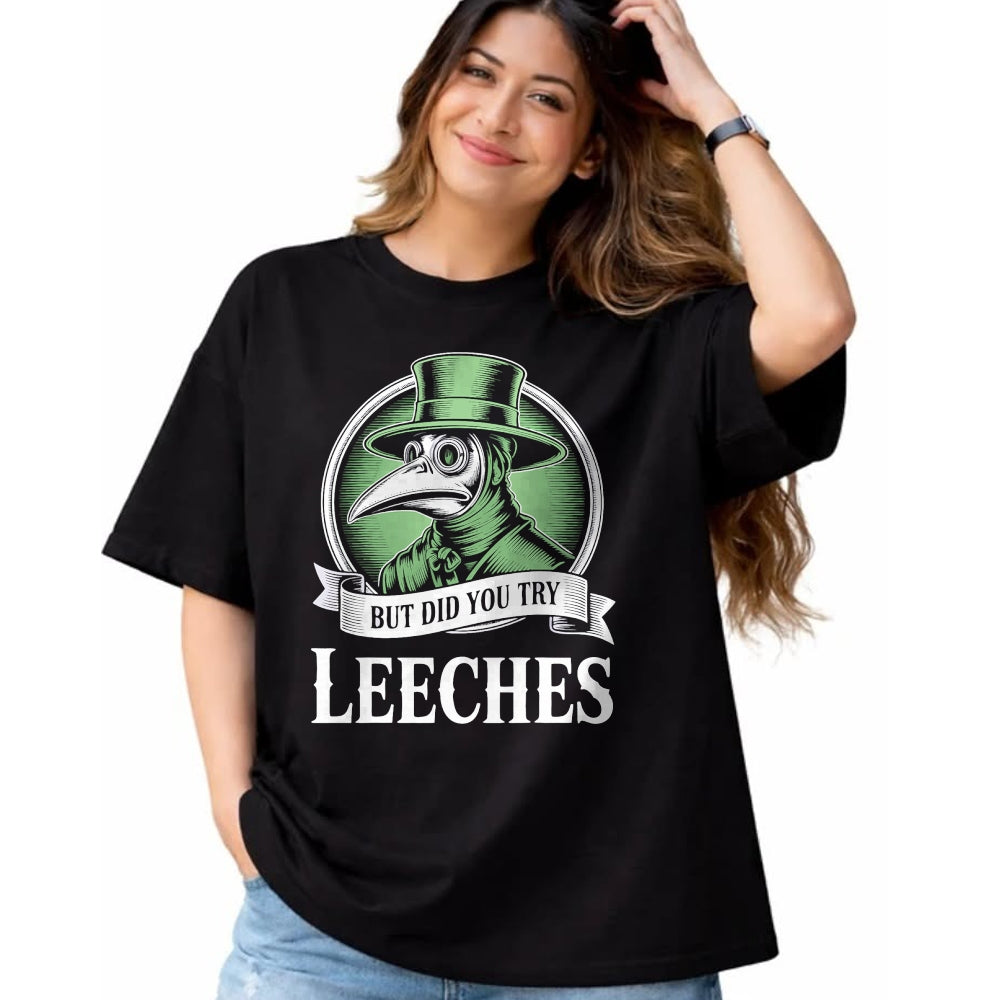Best Doctor Shirt, Funny Doctor UnisexT-Shirt/Hoodie/Sweatshirt HLT00 - Plague Doctor Steampunk But Did You Try Leeches T-Shirt