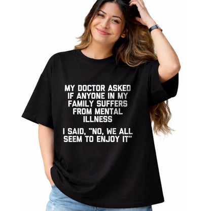Best Doctor Shirt, Funny Doctor UnisexT-Shirt/Hoodie/Sweatshirt HLT00 - My Doctor Asked If Anyone in My Family Suffers T-Shirt