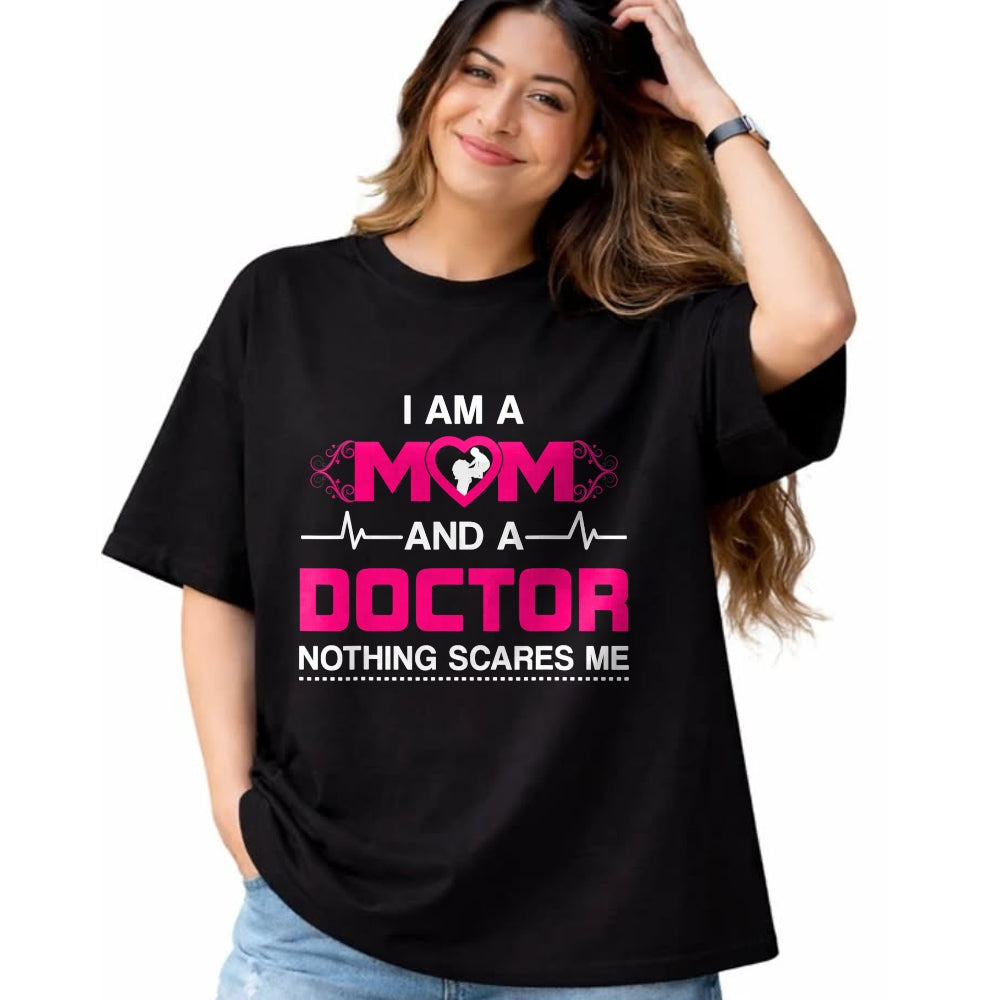 Best Doctor Shirt, Funny Doctor UnisexT-Shirt/Hoodie/Sweatshirt HLT00 - I Am A Mom and A Doctor Nothing Scares Me - Best Doctor T-Shirt