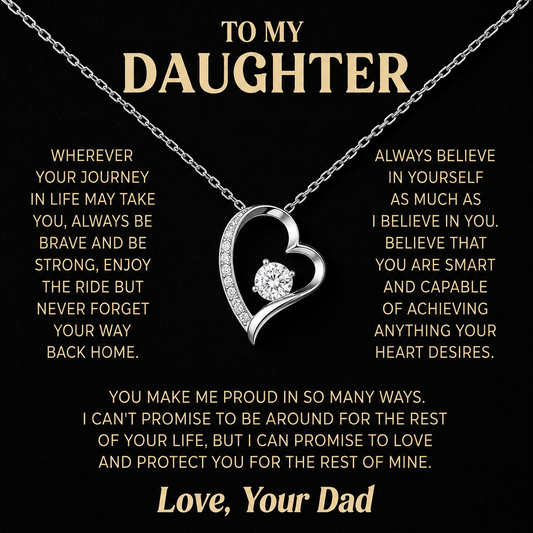 SPECIAL GIFT TO MY DAUGHTER FROM DAD - Premium Forever Love Necklace (SKU2606-370)