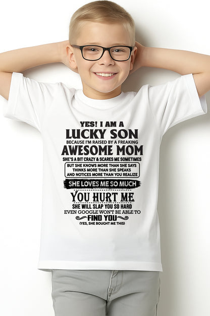 YES! I AM A LUCKY SON OF AWESOME MOM LOVES ME SO MUCH - T SHIRT FROM MOM TO SON - TRNN00 (SKU-LKW-00)