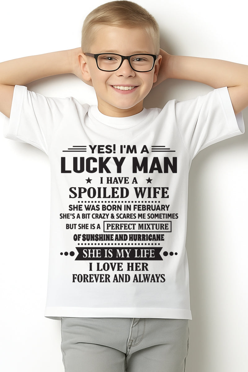 February - I'm a Lucky Man of Spoiled Wife - Special Gift For Your Husband From Wife - TRNN02 (SKU12-284-02)