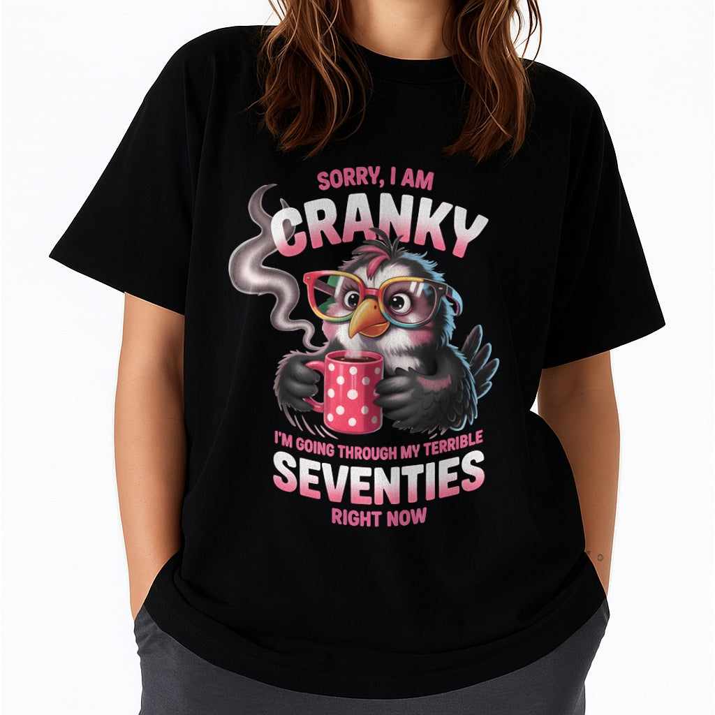 SORRY I AM CRANKY - BIRTHDAY SHIRT FOR WOMEN - TRNN00 (SKU12-227)