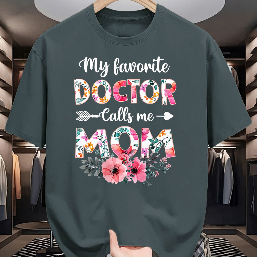 Best Doctor Shirt, Funny Doctor UnisexT-Shirt/Hoodie/Sweatshirt HLT00 - My Favorite Doctor Calls Me Mom Shirt Doctor Mom Mothers Day T-Shirt