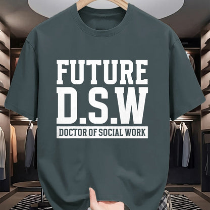 Best Doctor Shirt, Funny Doctor UnisexT-Shirt/Hoodie/Sweatshirt HLT00 - Future D.S.W. Doctor of Social Work Doctoral Student Grad T-Shirt