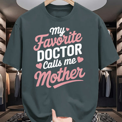 Best Doctor Shirt, Funny Doctor UnisexT-Shirt/Hoodie/Sweatshirt HLT00 - My Favorite Doctor Calls Me Mother T-Shirt