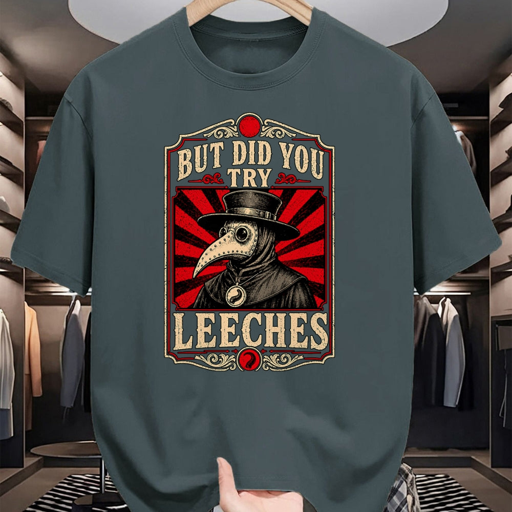 Best Doctor Shirt, Funny Doctor UnisexT-Shirt/Hoodie/Sweatshirt HLT00 - But Did You Try Leeches Plague Doctor Dark Humor T-Shirt