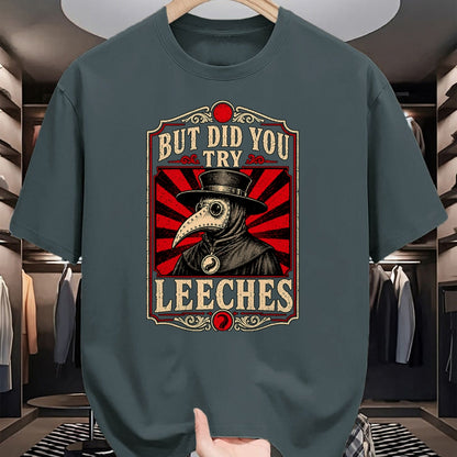 Best Doctor Shirt, Funny Doctor UnisexT-Shirt/Hoodie/Sweatshirt HLT00 - But Did You Try Leeches Plague Doctor Dark Humor T-Shirt