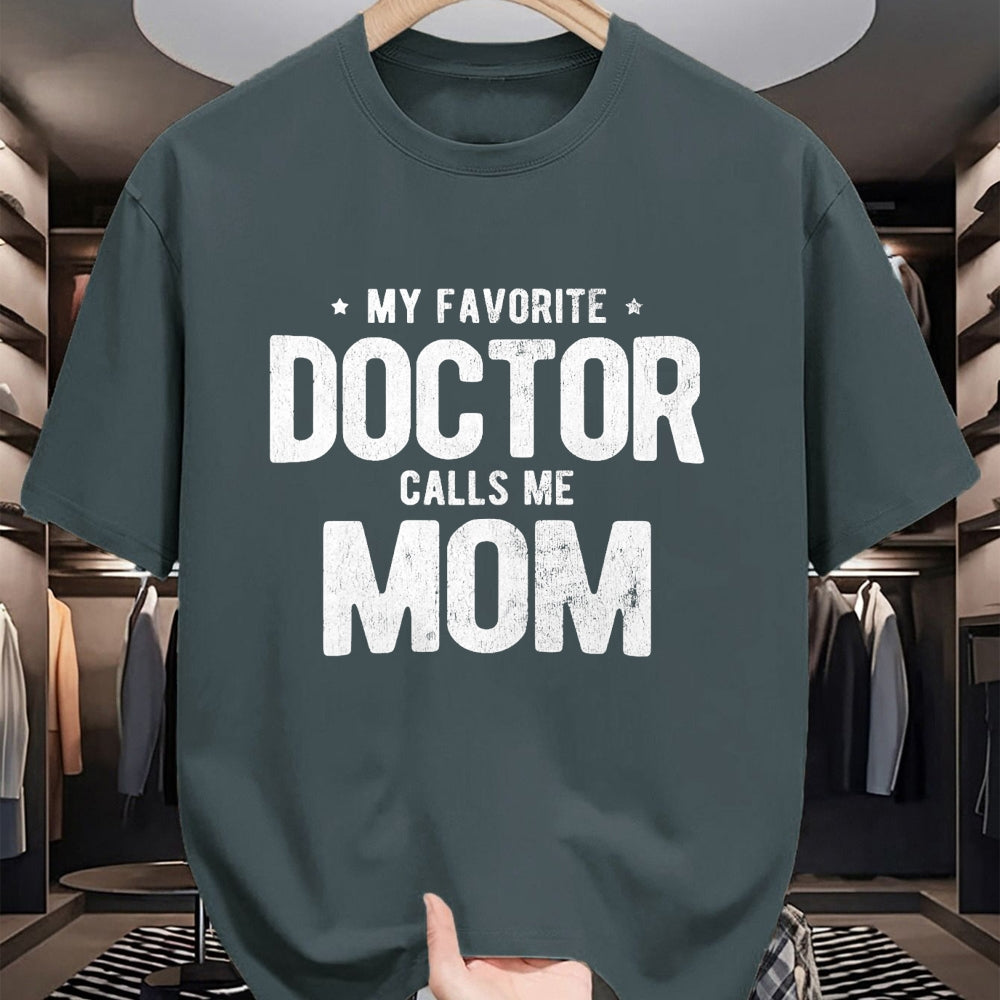 Best Doctor Shirt, Funny Doctor UnisexT-Shirt/Hoodie/Sweatshirt HLT00 - My Favorite Doctor Calls Me Mom PhD T-Shirt