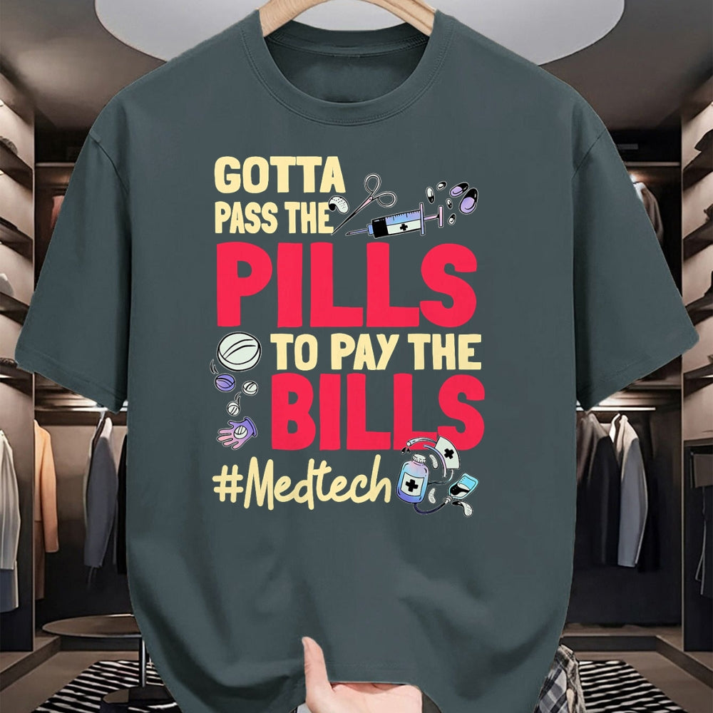 Best Doctor Shirt, Funny Doctor UnisexT-Shirt/Hoodie/Sweatshirt HLT00 - Gotta Pass The Pills To Pay The Bill Med Tech T-Shirt