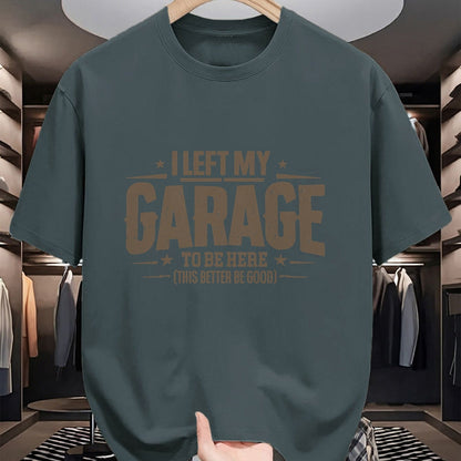 Best Mechanic Life Shirt, Funny Mechanic UnisexT-Shirt/Hoodie/Sweatshirt HLT00 - I Left My Garage To Be Here This Better Good Mechanic Car T-Shirt (1)