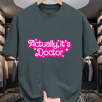 Best Doctor Shirt, Funny Doctor UnisexT-Shirt/Hoodie/Sweatshirt HLT00 - Actually, It's Doctor Funny Design T-Shirt