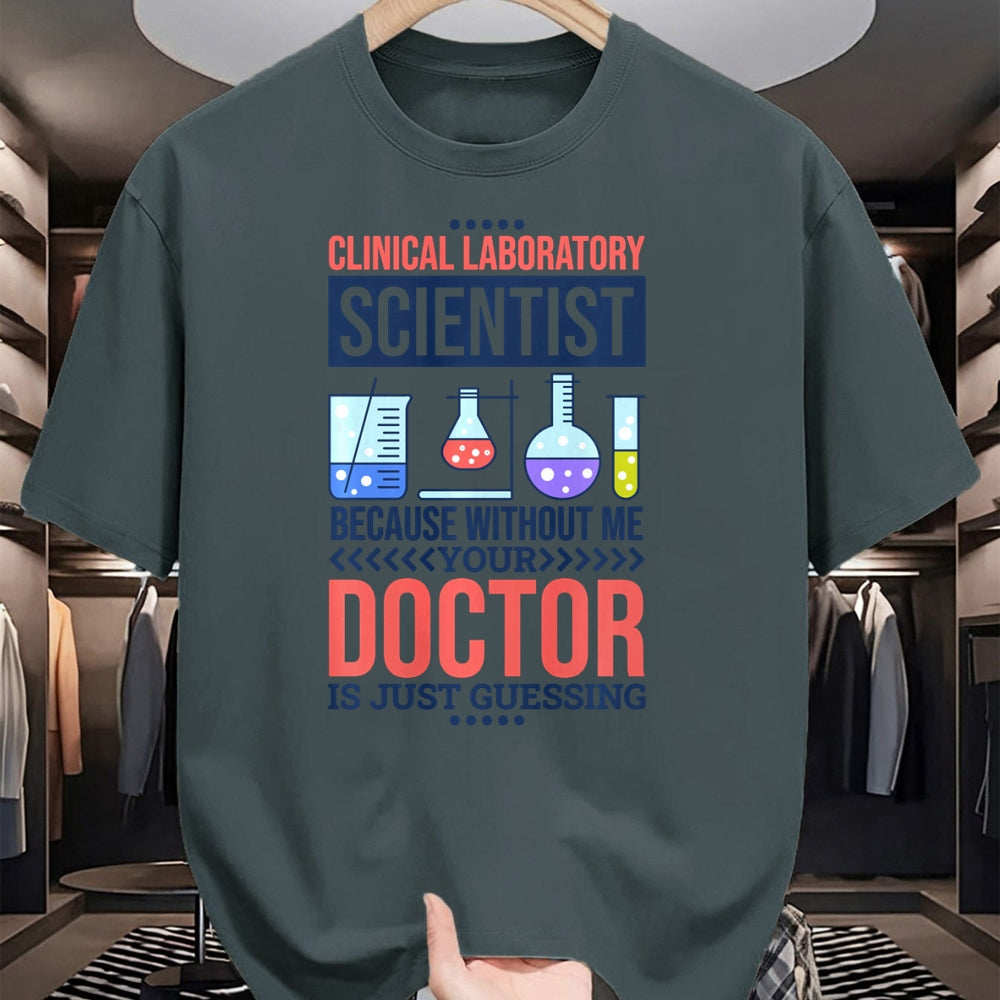Best Doctor Shirt, Funny Doctor UnisexT-Shirt/Hoodie/Sweatshirt HLT00 - Mens Without Me Your Doctor is Just Guessing, Lab Technologist Performance T-Shirt