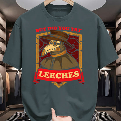 Best Doctor Shirt, Funny Doctor UnisexT-Shirt/Hoodie/Sweatshirt HLT00 - But Did You Try Leeches Plague Doctor Middle Age Medicines T-Shirt