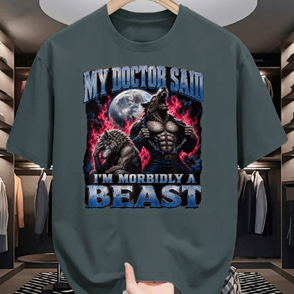 Best Doctor Shirt, Funny Doctor UnisexT-Shirt/Hoodie/Sweatshirt HLT00 - My Doctor Said I'm Morbidly A Beast Funny Werewolf Meme T-Shirt