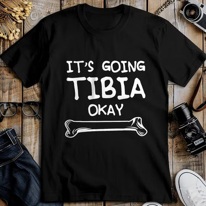 Best Doctor Shirt, Funny Doctor UnisexT-Shirt/Hoodie/Sweatshirt HLT00 - Funny Science and Doctor Puns Joke It's Going Tibia Okay Tee T-Shirt