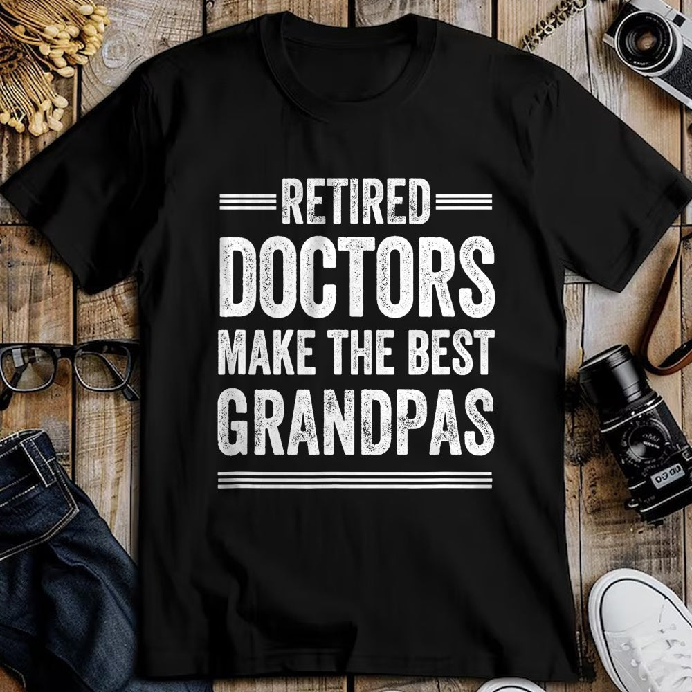 Best Doctor Shirt, Funny Doctor UnisexT-Shirt/Hoodie/Sweatshirt HLT00 - Pensioner Grandpa Doctor MD Retirement Gift Dad T-Shirt