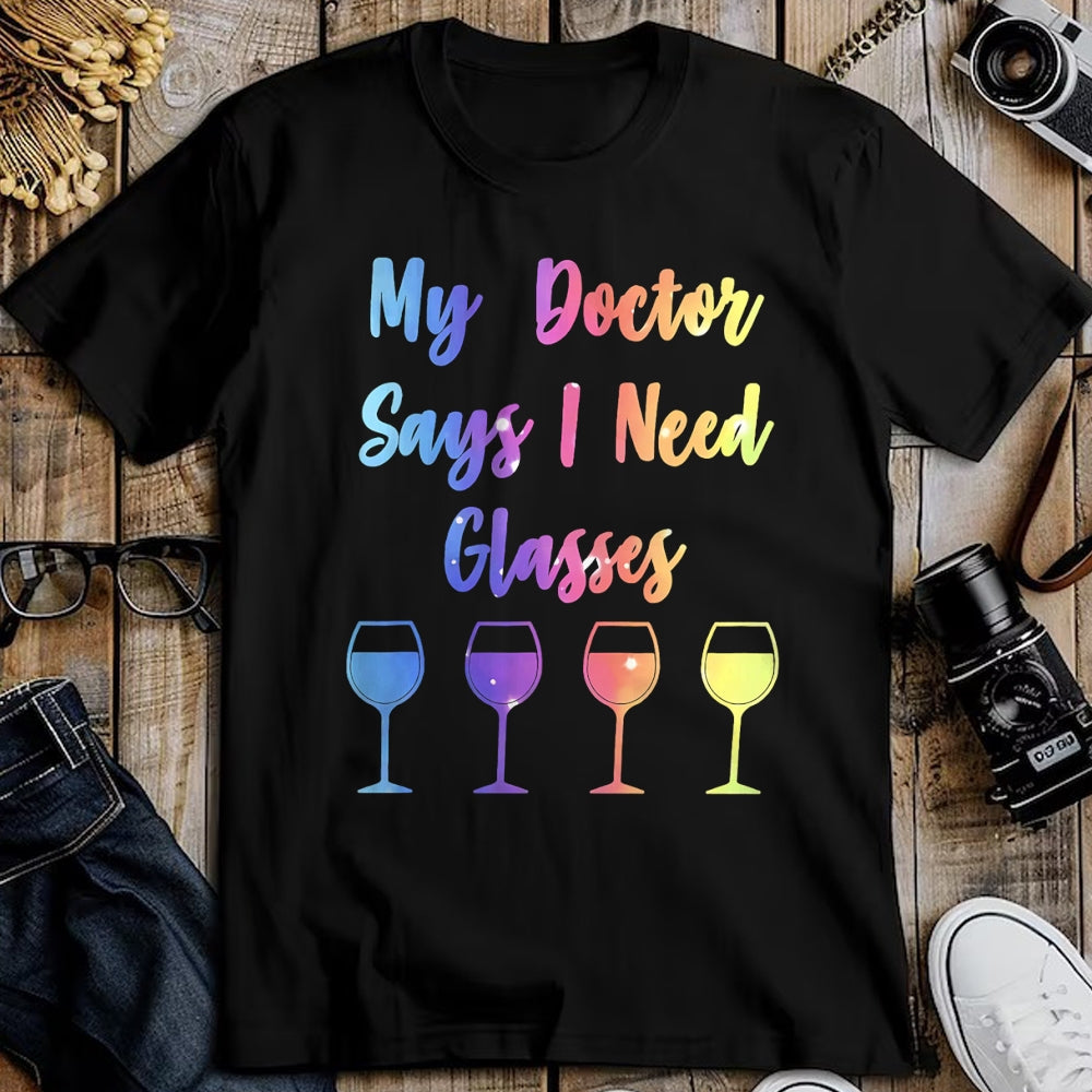 Best Doctor Shirt, Funny Doctor UnisexT-Shirt/Hoodie/Sweatshirt HLT00 - My Doctor Says I Need Glasses Funny Wine Lover T-Shirt