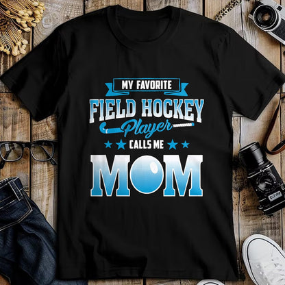 Gift for Mom Shirt, Funny Mom Unisex T-Shirt/Hoodie/Sweatshirt HLT00 - My Favorite Field Hockey Player Calls Me Mom T Shirt
