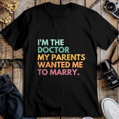Best Doctor Shirt, Funny Doctor UnisexT-Shirt/Hoodie/Sweatshirt HLT00 - I'm The Doctor My Parents Wanted Me To Marry Premium Tri-blend T-Shirt