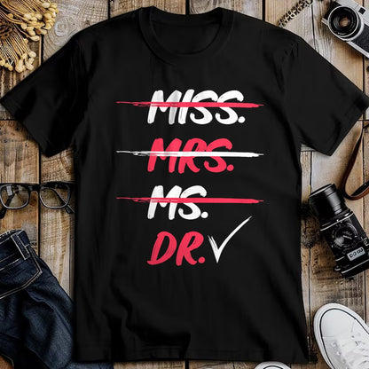 Best Doctor Shirt, Funny Doctor UnisexT-Shirt/Hoodie/Sweatshirt HLT00 - Miss Mrs Ms Dr Doctorate Graduation Gift T-Shirt