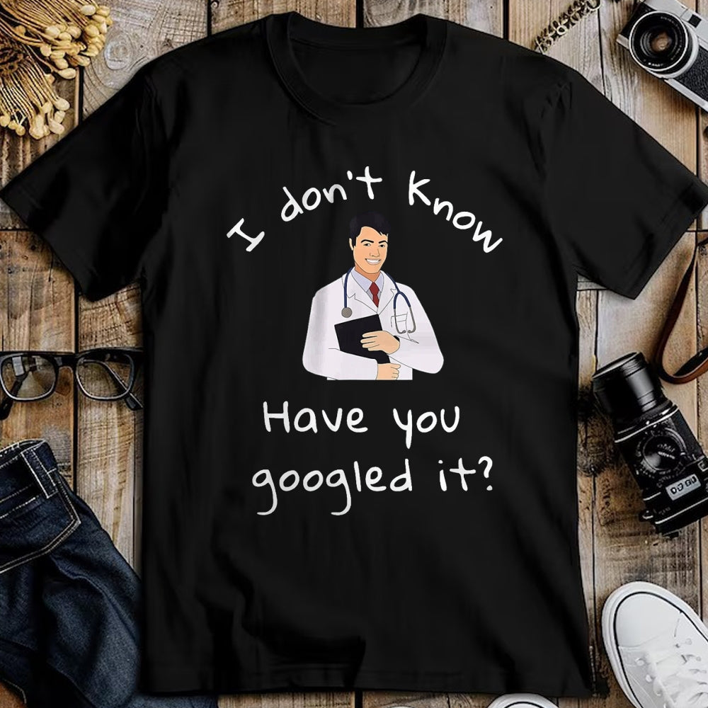 Best Doctor Shirt, Funny Doctor UnisexT-Shirt/Hoodie/Sweatshirt HLT00 - I Don_t Know Have You Googled It Funny Doctor MD T-Shirt, Men, Black, 3X-Large