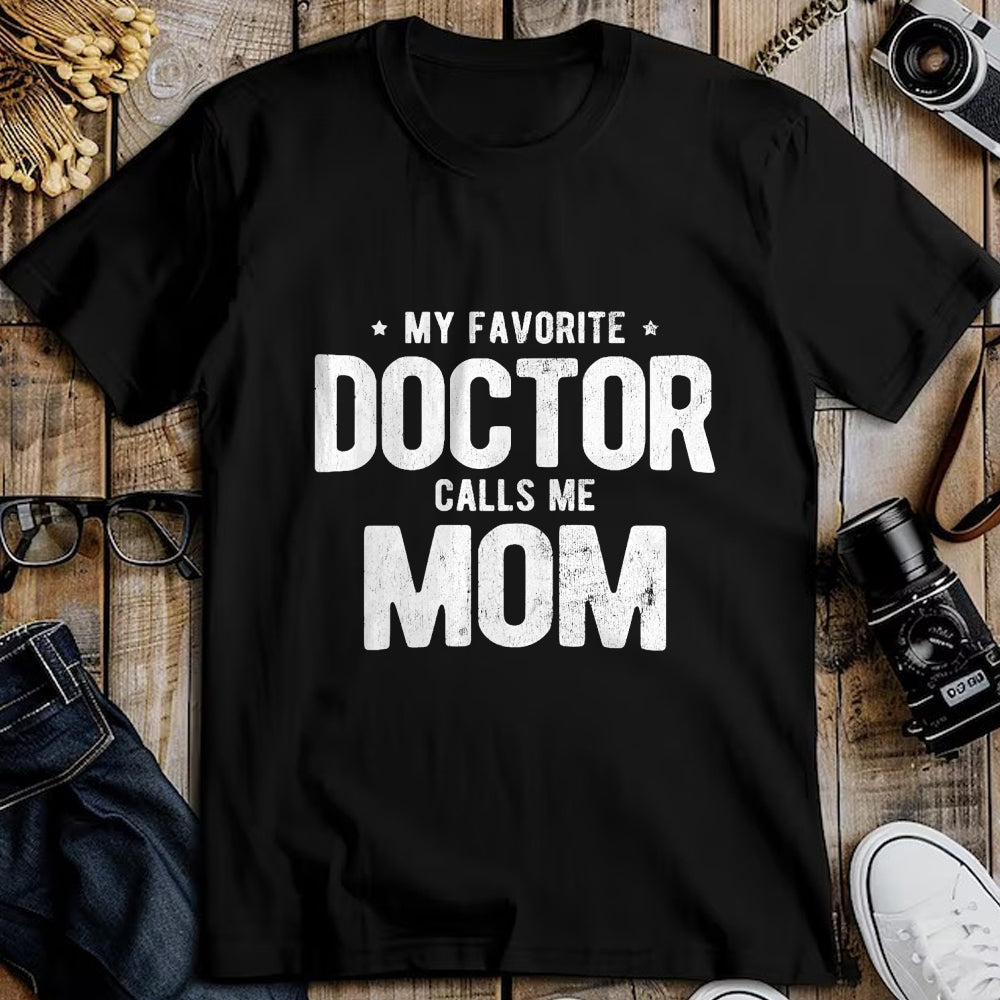Best Doctor Shirt, Funny Doctor UnisexT-Shirt/Hoodie/Sweatshirt HLT00 - My Favorite Doctor Calls Me Mom PhD T-Shirt