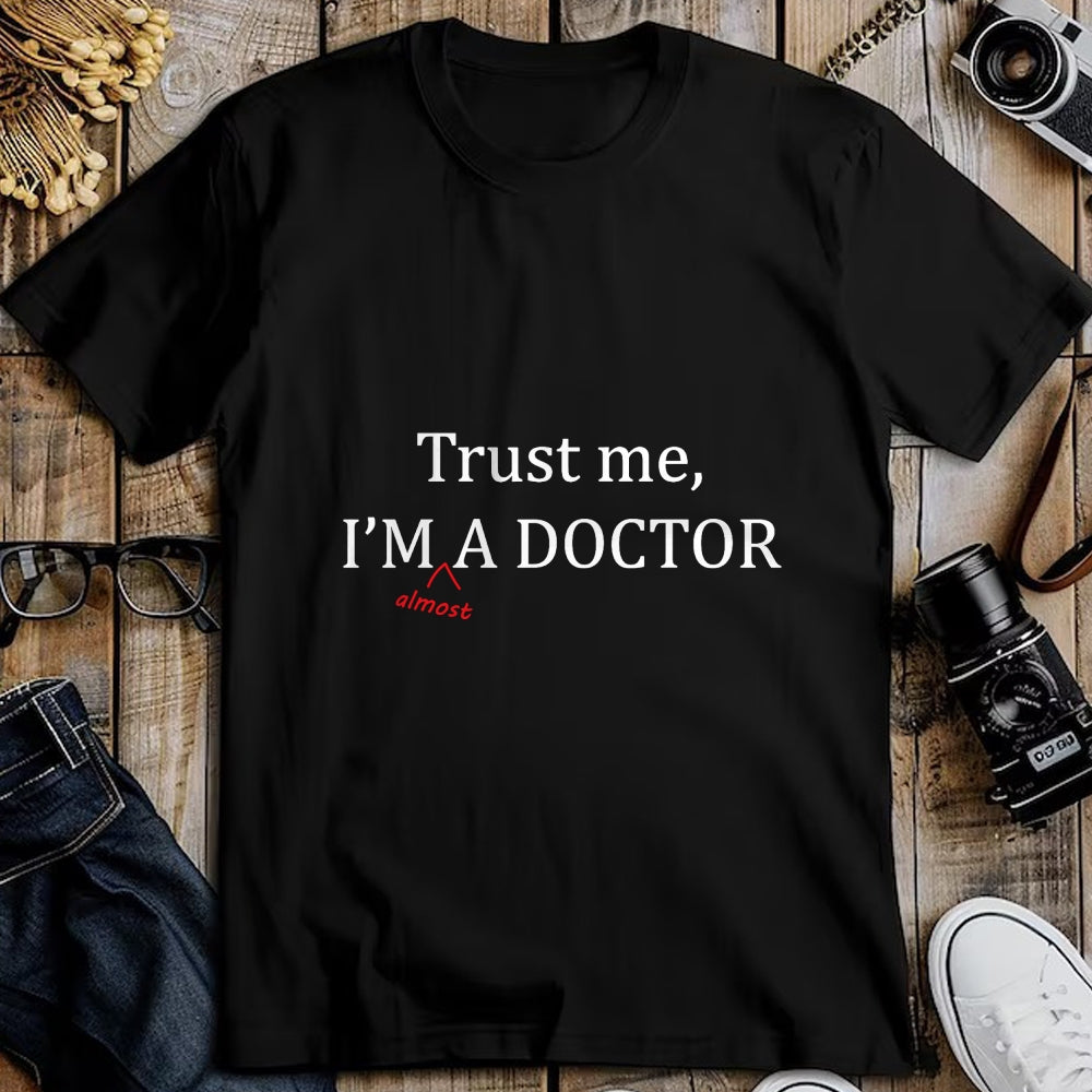 Best Doctor Shirt, Funny Doctor UnisexT-Shirt/Hoodie/Sweatshirt HLT00 - Trust me I'm Almost a Doctor - Funny PRE MED Student Gift  T-Shirt