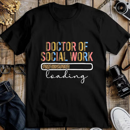Best Doctor Shirt, Funny Doctor UnisexT-Shirt/Hoodie/Sweatshirt HLT00 - Future Doctor Of Social Work Loading Future DSW In Progress T-Shirt
