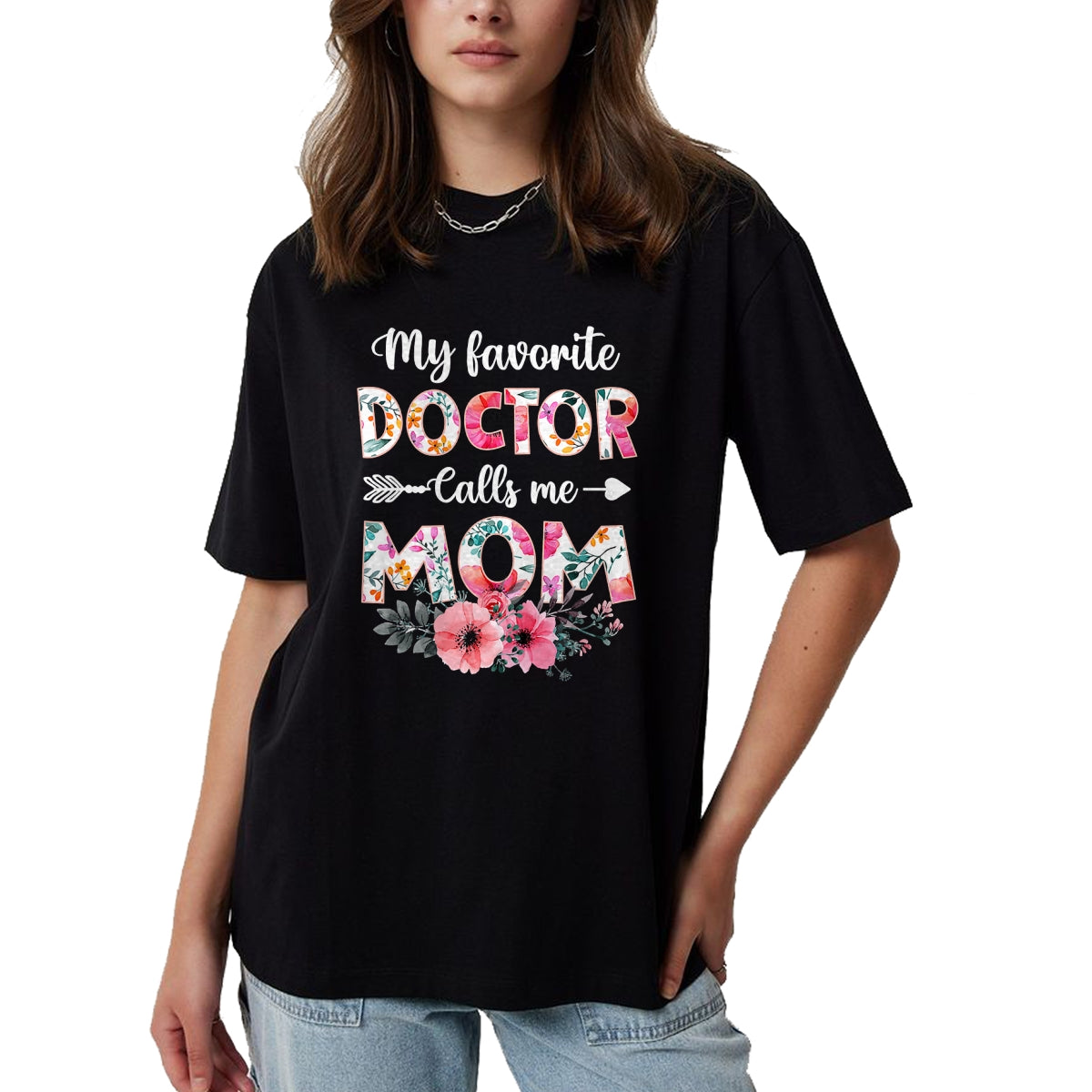 Best Doctor Shirt, Funny Doctor UnisexT-Shirt/Hoodie/Sweatshirt HLT00 - My Favorite Doctor Calls Me Mom Shirt Doctor Mom Mothers Day T-Shirt