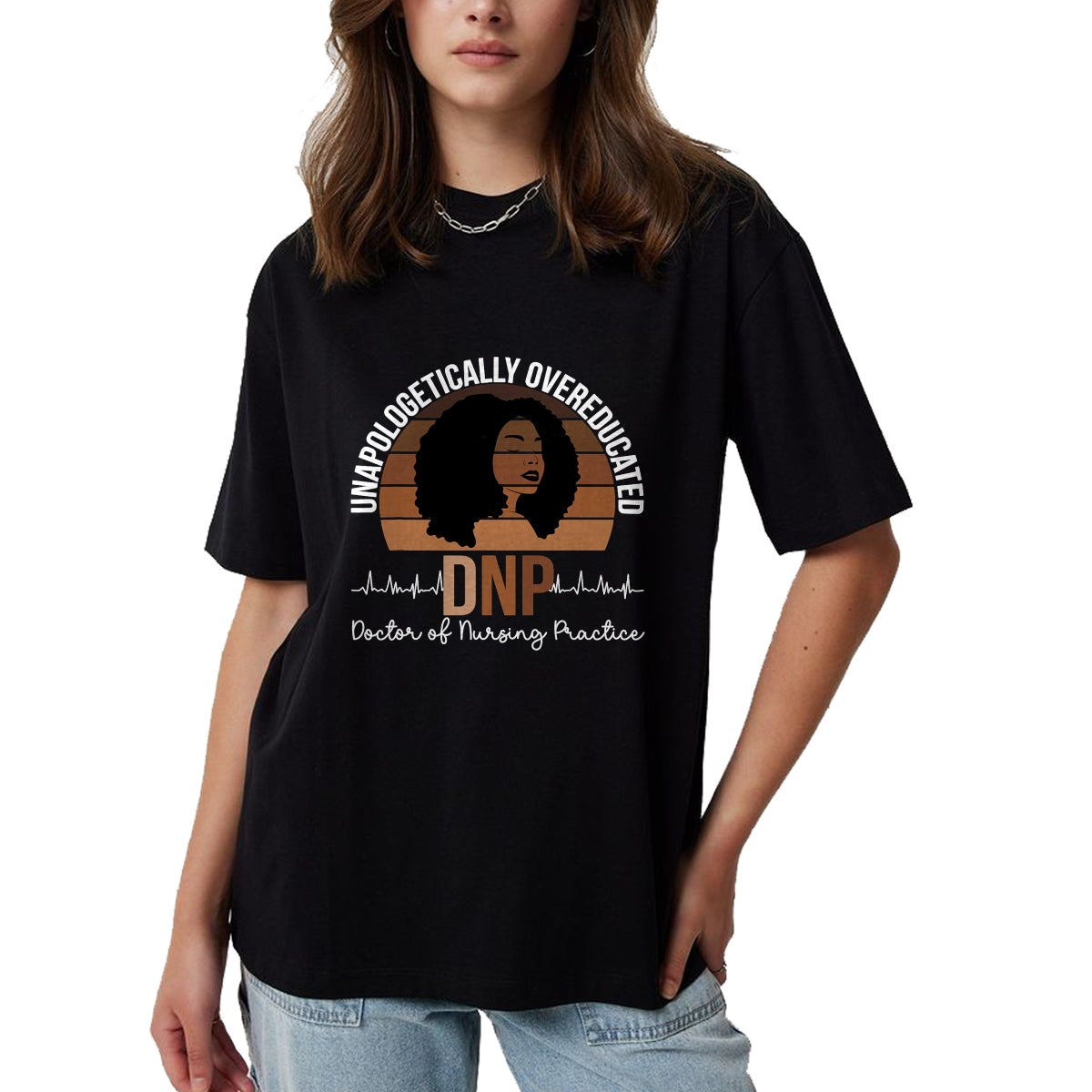 Best Doctor Shirt, Funny Doctor UnisexT-Shirt/Hoodie/Sweatshirt HLT00 - Proud Black DNP Appreciation Doctor of Nursing Practice T-Shirt
